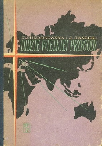 Okładka: Jadwiga Chudzikowska - Ludzie wielkiej przygody