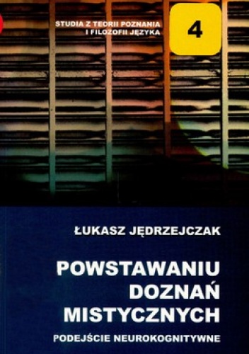 Okładka: Łukasz Jędrzejczak - O powstawaniu doznań mistycznych. Podejście neurokognitywne
