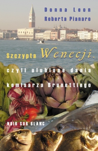 Okładka: Donna Leon - Szczypta Wenecji czyli ulubione dania komisarza Brunettiego