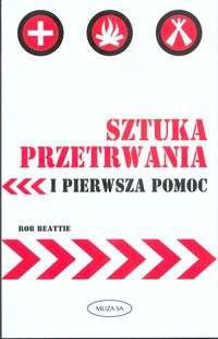 Okładka: Rob Beattie - Sztuka przetrwania i pierwsza pomoc
