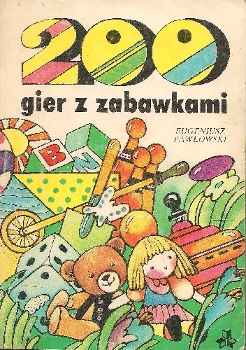 Okładka: Eugeniusz Pawłowski - 200 gier z zabawkami