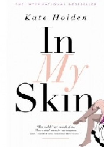 Okładka: Kate Holden - In My Skin