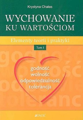 Okładka: Krystyna Chałas - Wychowanie ku wartościom. Elementy teorii i praktyki tom 1