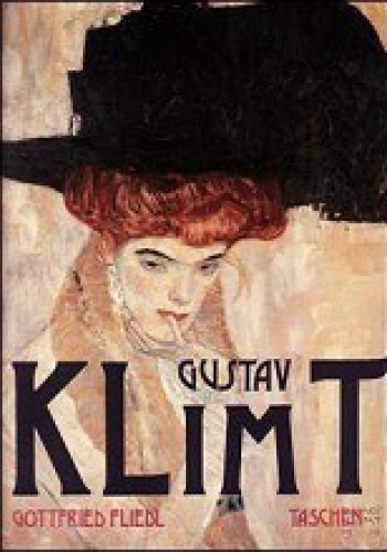 Okładka: Gottfried Fliedl - Gustav Klimt 1862 - 1918 The World in Female Form