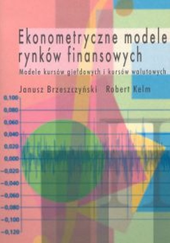 Okładka: Janusz Brzeszczyński - Ekonometryczne modele rynków finansowych. Modele kursów gieł