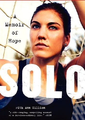 Okładka: Hope Solo - Solo. A Memoir of Hope