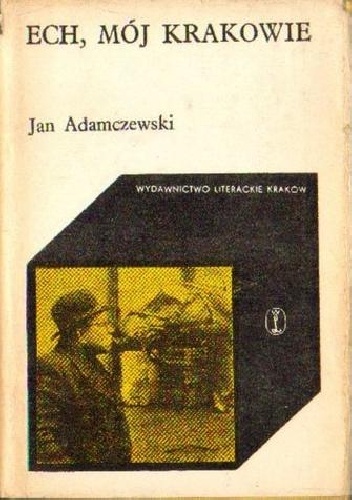 Okładka: Jan Adamczewski - Ech, mój Krakowie