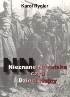 Okładka: Karol Rygier - Nieznane nazwiska czyli dzieci wojny cz.I