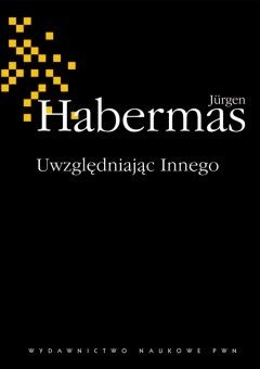 Okładka: Jürgen Habermas - Uwzględniając Innego. Studia do teorii politycznej.