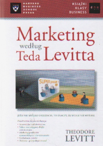 Okładka: Theodore Levitt - Marketing według Teda Levitta