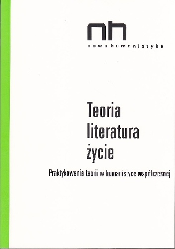 Okładka: Ryszard Nycz - Teoria-literatura-życie. Praktykowanie teorii w humanistyce współczesnej