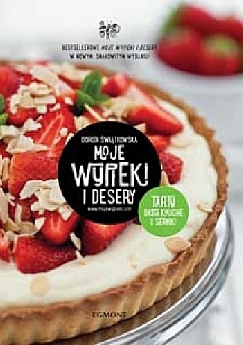 Okładka: Dorota Świątkowska - Moje wypieki i desery. Tarty, ciasta kruche i serniki