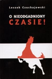 Okładka: Leszek Czuchajowski - O nieodgadniony czasie!