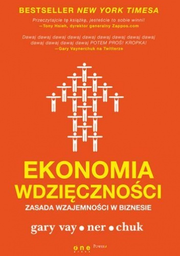 Okładka: Gary Vaynerchuk - Ekonomia wdzięczności. Zasada wzajemności w biznesie