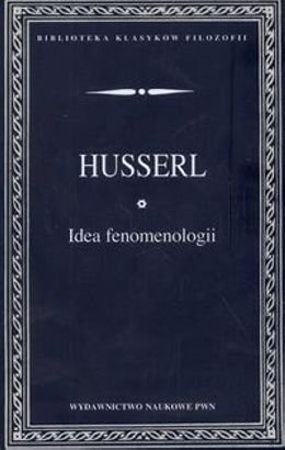 Okładka: Edmund Husserl - Idea fenomenologii: Pięć wykładów