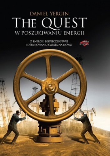 Okładka: Daniel Yergin - The Quest. W poszukiwaniu energii