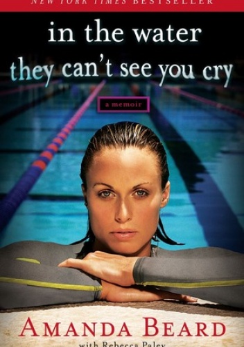 Okładka: Amanda Beard - In the water they can't see you cry