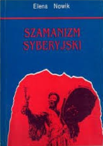 Okładka: Elena Nowik - Szamanizm syberyjski: obrzęd i folklor - próba porównania struktur
