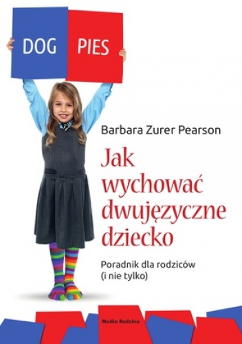 Okładka: Barbara Zurer-Pearson - Jak wychować dziecko dwujęzyczne