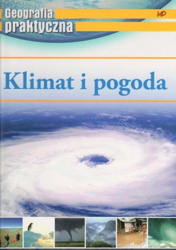 Okładka:  praca zbiorowa - Geografia praktyczna Klimat i pogoda