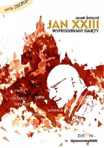 Okładka: Jacek Święcki - Jan XXIII Wypróbowany Święty