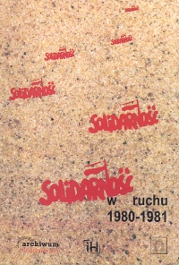 Okładka: Marcin Kula - Solidarność w ruchu 1980-1981