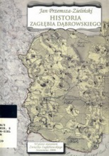 Okładka: Jan Przemsza-Zieliński - Historia Zagłębia Dąbrowskiego