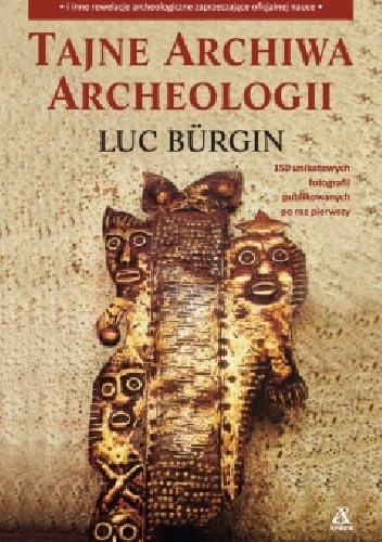 Okładka: Luc Bürgin - Tajne archiwa archeologii
