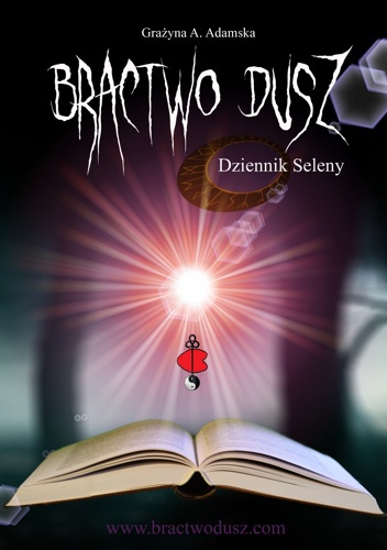 Okładka: Grażyna A. Adamska - Bractwo Dusz - Dziennik Seleny