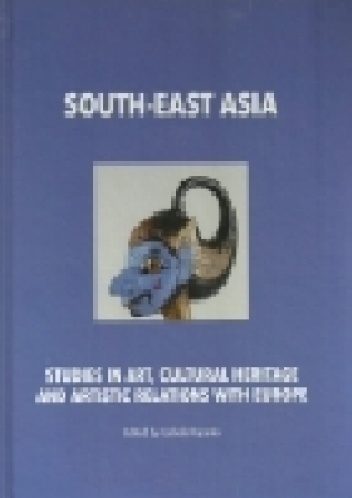 Okładka: Izabela Kopania - South-East Asia: Studies in Art, Cultural Heritage and Relations with Europe