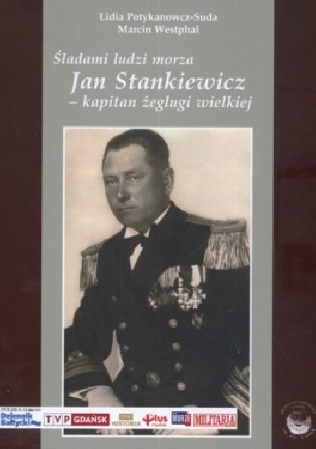 Okładka: Marcin Westphal - Śladami ludzi morza. Jan Stankiewicz - kapitan żeglugi wielkiej