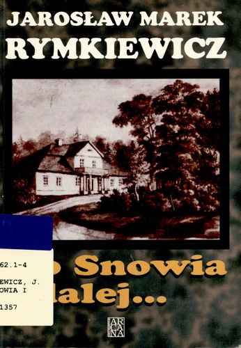 Okładka: Jarosław Marek Rymkiewicz - Do Snowia i dalej...