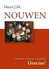 Okładka: Henri J. M. Nouwen - Gracias! Dziennik z Ameryki Łacińskiej