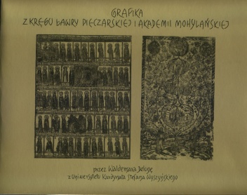 Okładka: Waldemar Deluga - Grafika z kręgu Ławry Pieczarskiej i Akademii Mohylańskiej XVII i XVIII wieku