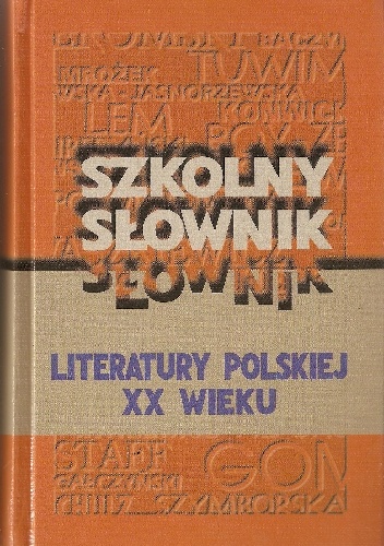 Okładka:  - Szkolny słownik literatury polskiej XX wieku