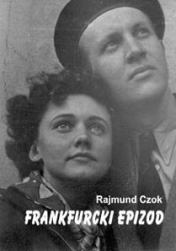 Okładka: Rajmund Czok - Frankfurcki epizod