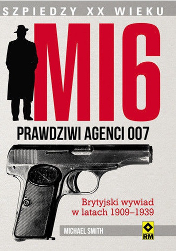 Okładka: Michael Smith - MI6. Prawdziwi agenci 007
