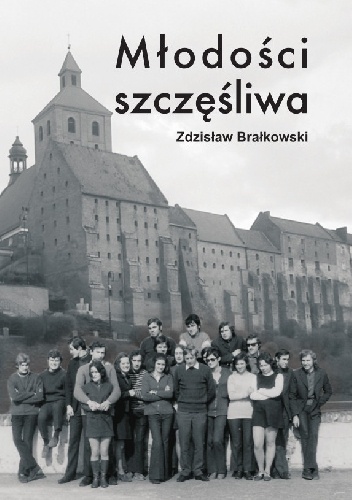 Okładka: Zdzisław Brałkowski - Młodości szczęśliwa
