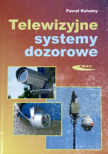 Okładka: Paweł Kałużny - Telewizyjne systemy dozorowe.