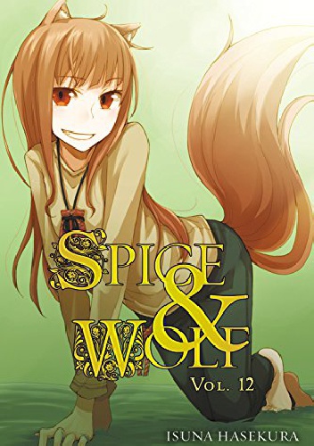 Okładka: Isuna Hasekura - Spice and Wolf (novel) vol. 12