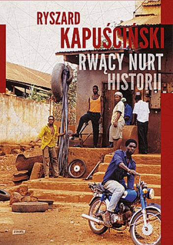 Okładka: Ryszard Kapuściński - Rwący nurt historii