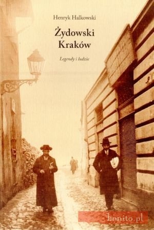 Okładka: Henryk Halkowski - Żydowski Kraków. Legendy i ludzie