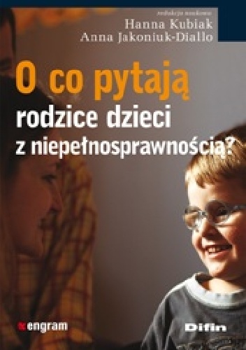 Okładka: Anna Jakoniuk-Diallo - O co pytają rodzice dzieci z niepełnosprawnością?