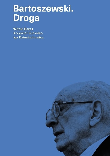 Okładka: Witold Bereś - Bartoszewski. Droga