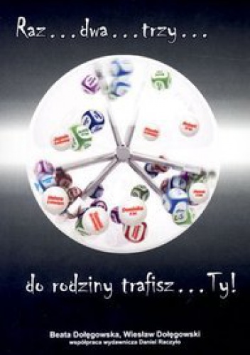 Okładka: Beata Dołęgowska - Raz... dwa... trzy... do rodziny trafisz... Ty!