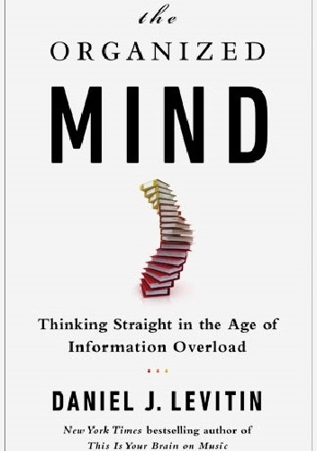 Okładka: Daniel J. Levitin - The Organized Mind