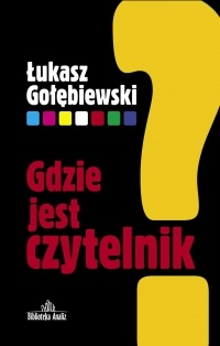 Okładka: Łukasz Gołębiewski - Gdzie jest czytelnik