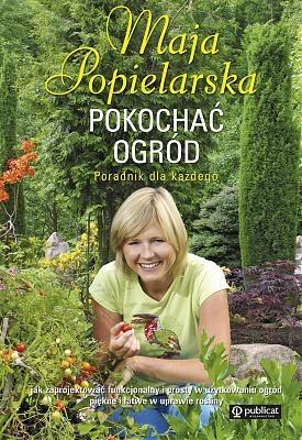 Okładka: Maja Popielarska - Pokochać ogród