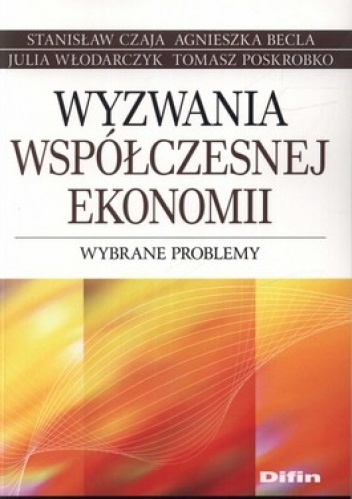 Okładka: Stanisław Czaja - Wyzwania współczesnej ekonomii. Wybrane problemy