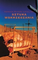 Okładka: Hernán Rivera Letelier - Sztuka wskrzeszania